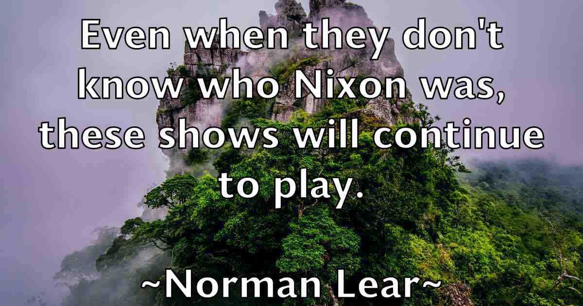 /images/quoteimage/norman-lear-fb-626851.jpg