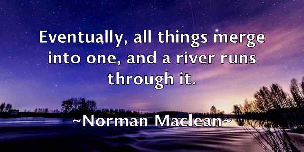 /images/quoteimage/norman-maclean-626946.jpg