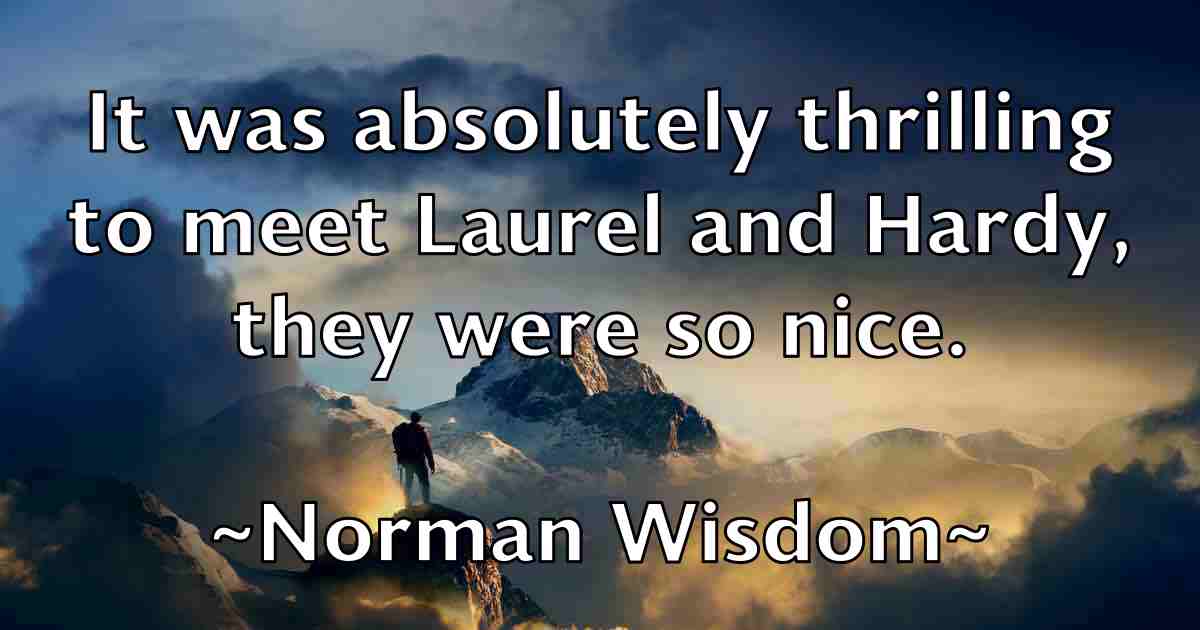 /images/quoteimage/norman-wisdom-fb-627314.jpg