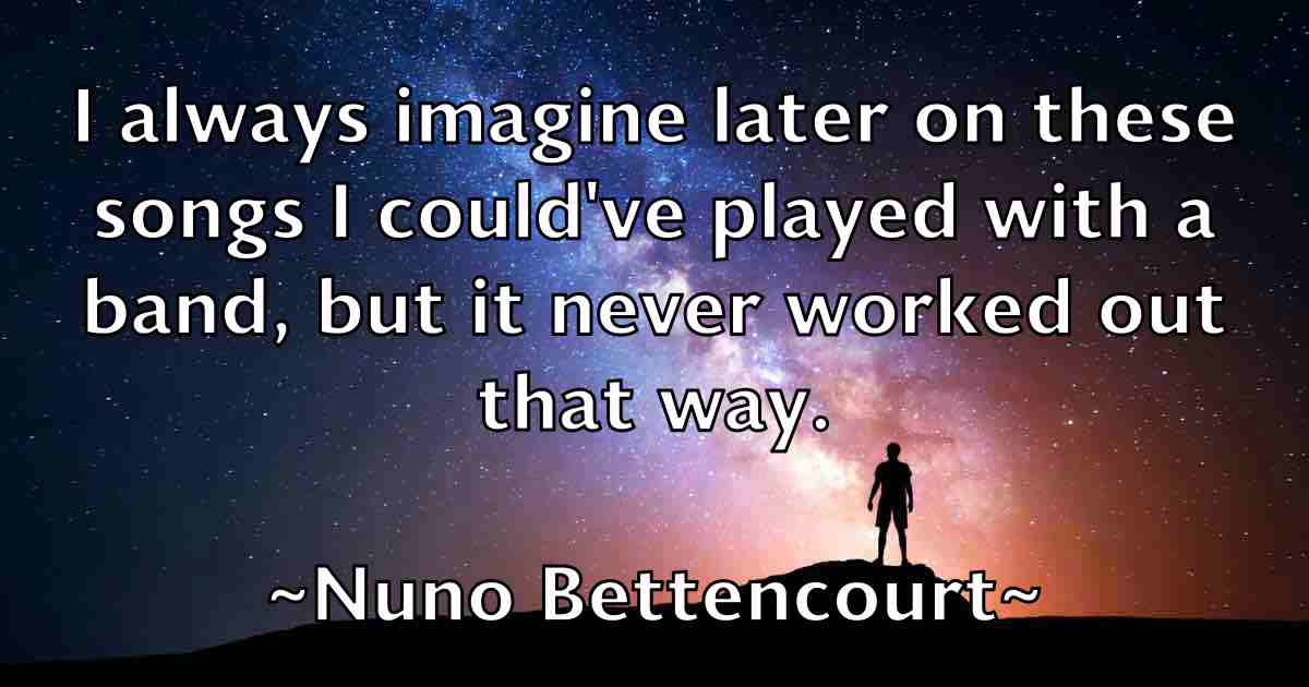 /images/quoteimage/nuno-bettencourt-fb-627654.jpg