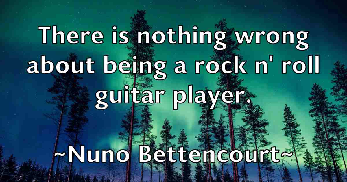 /images/quoteimage/nuno-bettencourt-fb-627660.jpg
