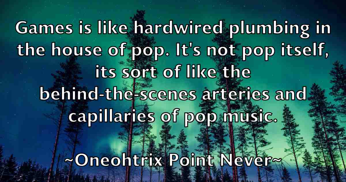 /images/quoteimage/oneohtrix-point-never-fb-631250.jpg