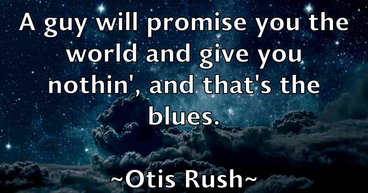 /images/quoteimage/otis-rush-fb-633517.jpg