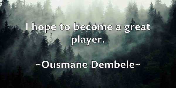 /images/quoteimage/ousmane-dembele-633716.jpg