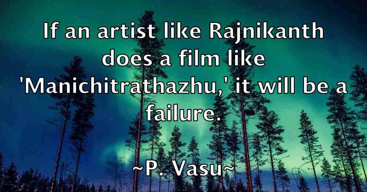 /images/quoteimage/p-vasu-fb-635057.jpg