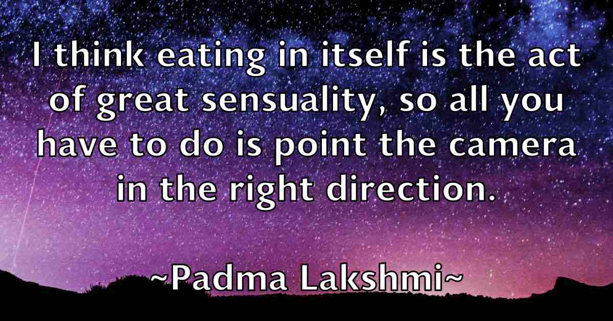 /images/quoteimage/padma-lakshmi-fb-635514.jpg