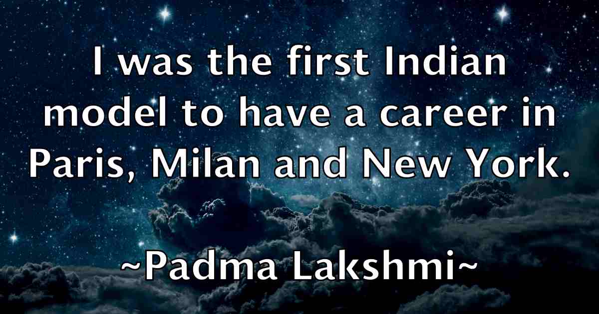 /images/quoteimage/padma-lakshmi-fb-635518.jpg