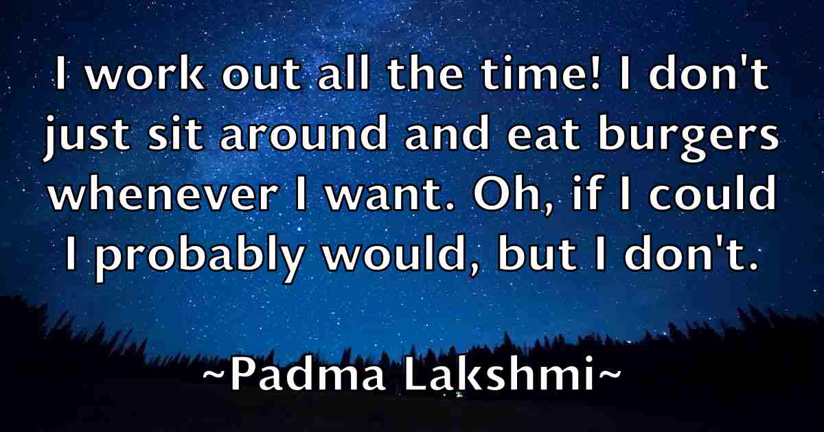 /images/quoteimage/padma-lakshmi-fb-635533.jpg