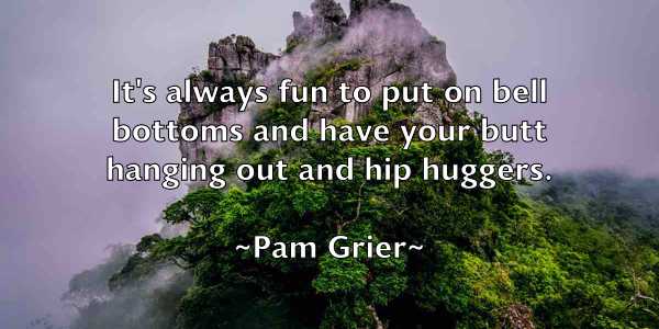 /images/quoteimage/pam-grier-636159.jpg