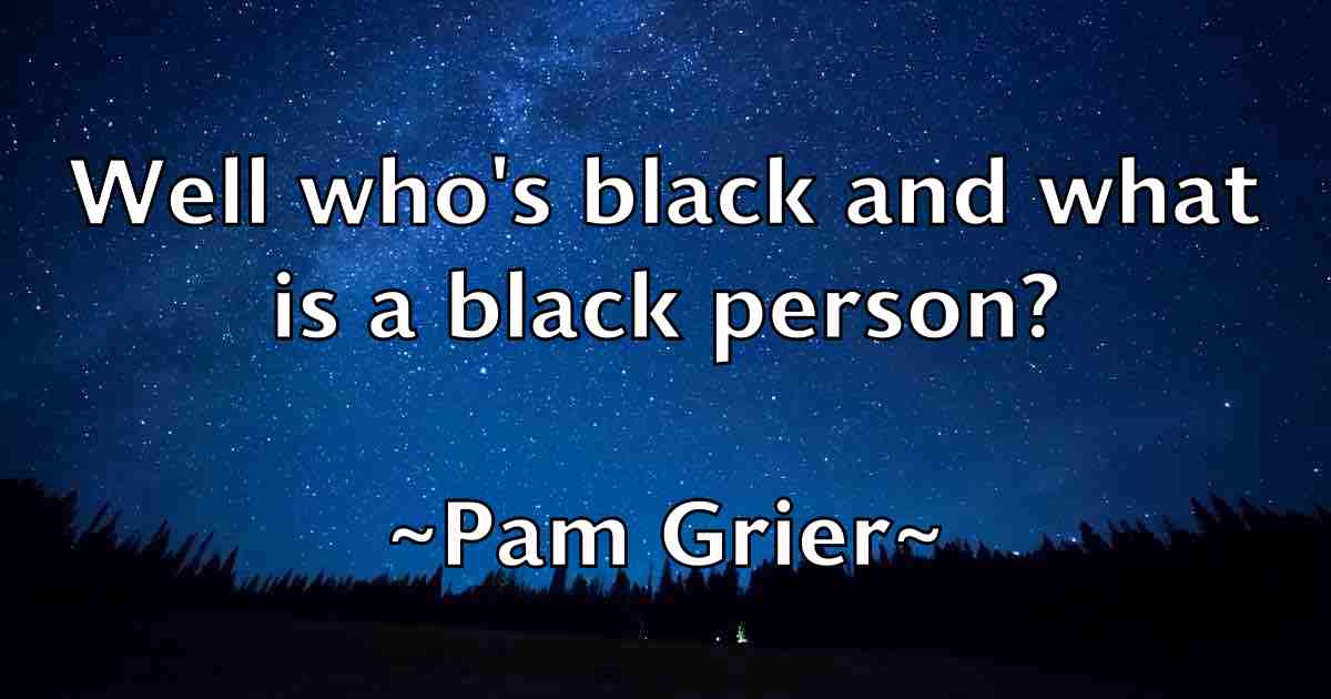 /images/quoteimage/pam-grier-fb-636173.jpg
