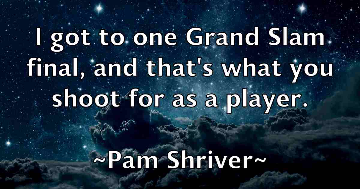 /images/quoteimage/pam-shriver-fb-636227.jpg