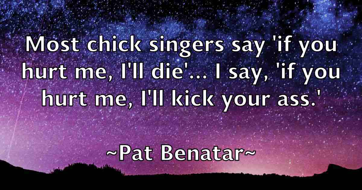 /images/quoteimage/pat-benatar-fb-638556.jpg