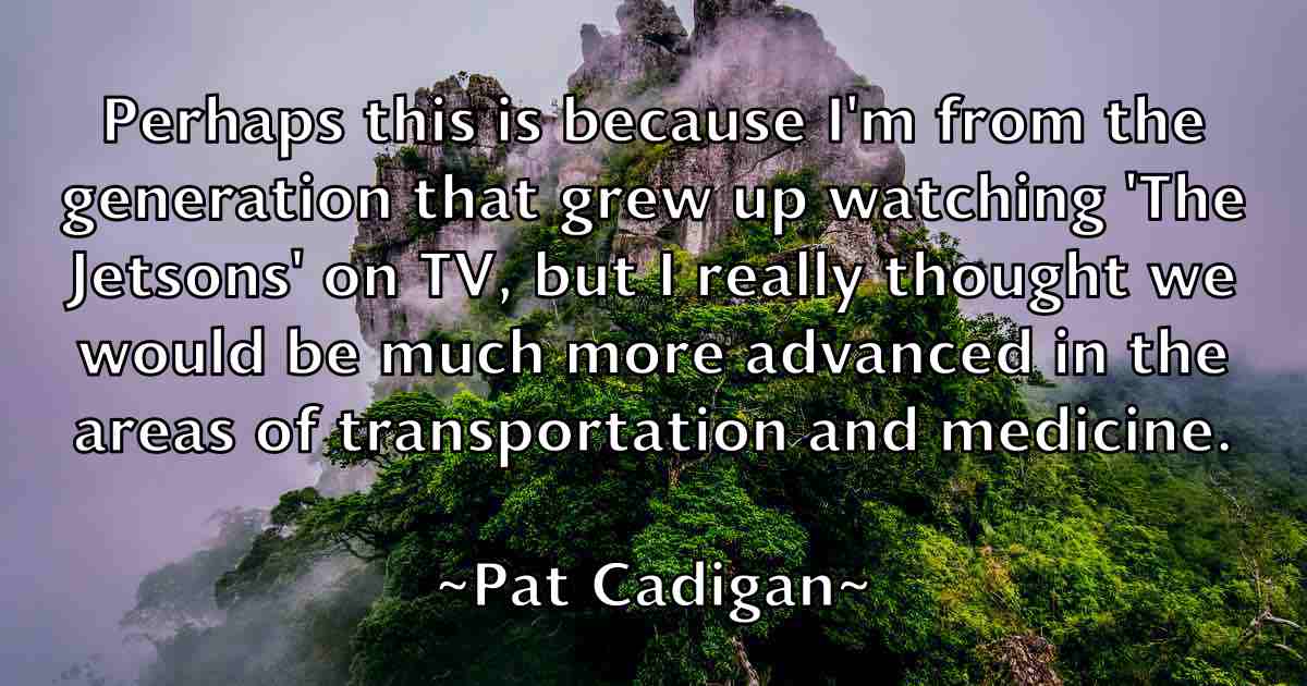 /images/quoteimage/pat-cadigan-fb-638786.jpg