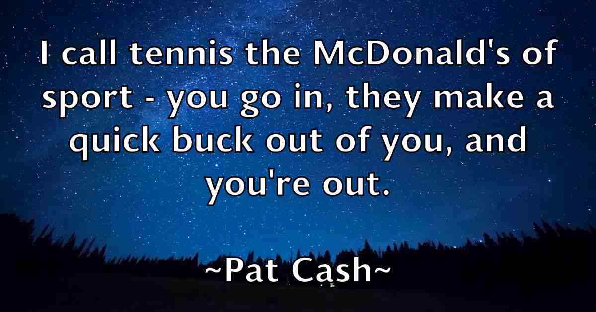 /images/quoteimage/pat-cash-fb-638790.jpg