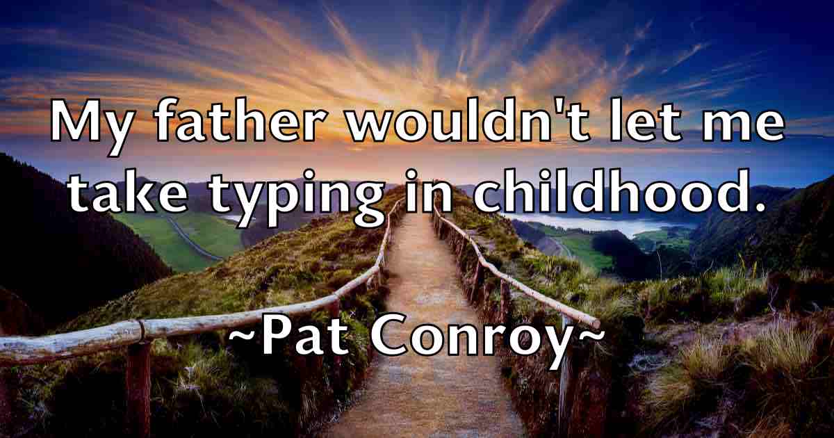 /images/quoteimage/pat-conroy-fb-638823.jpg