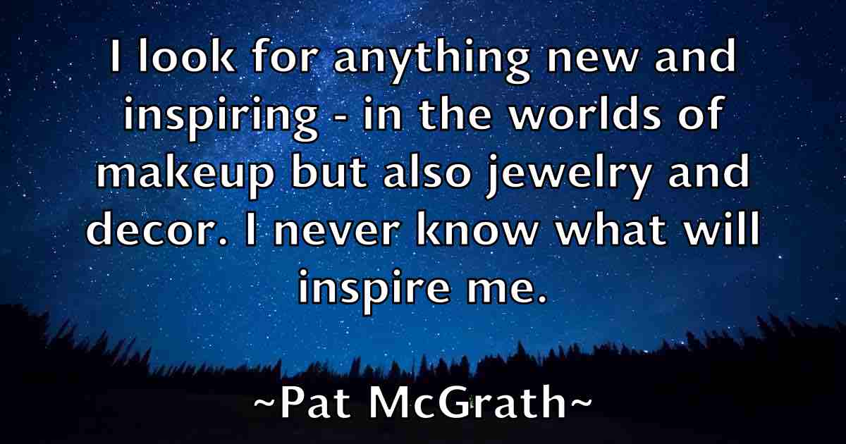 /images/quoteimage/pat-mcgrath-fb-638962.jpg