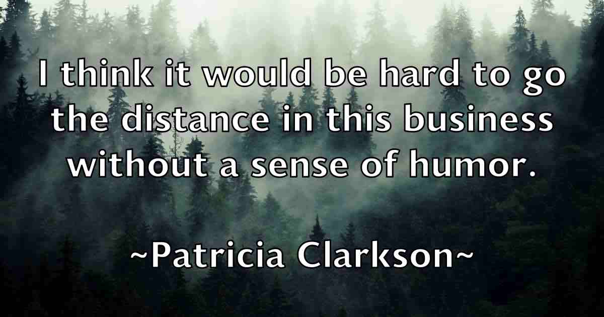 /images/quoteimage/patricia-clarkson-fb-639641.jpg