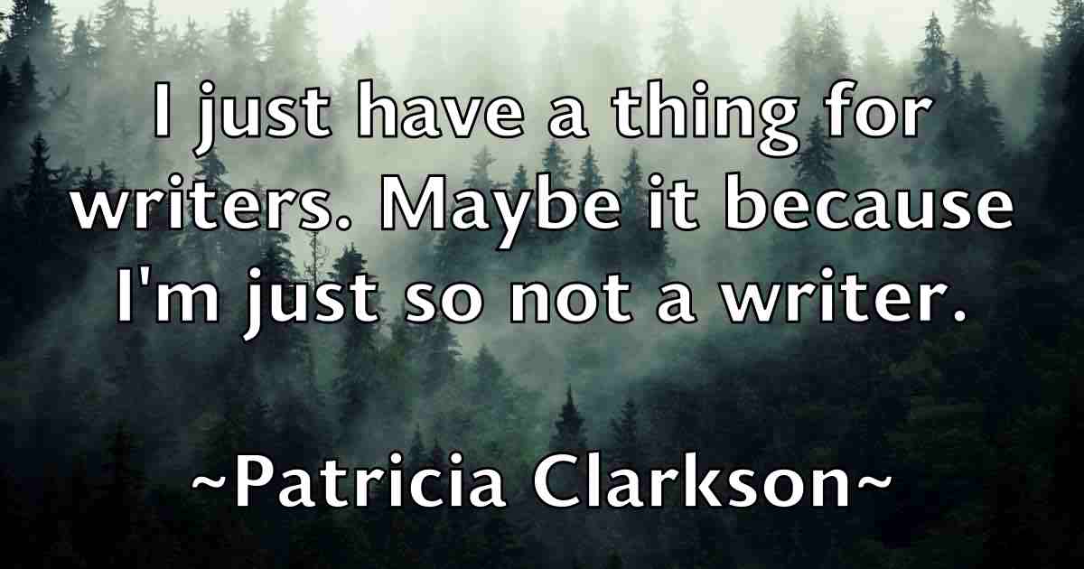 /images/quoteimage/patricia-clarkson-fb-639647.jpg