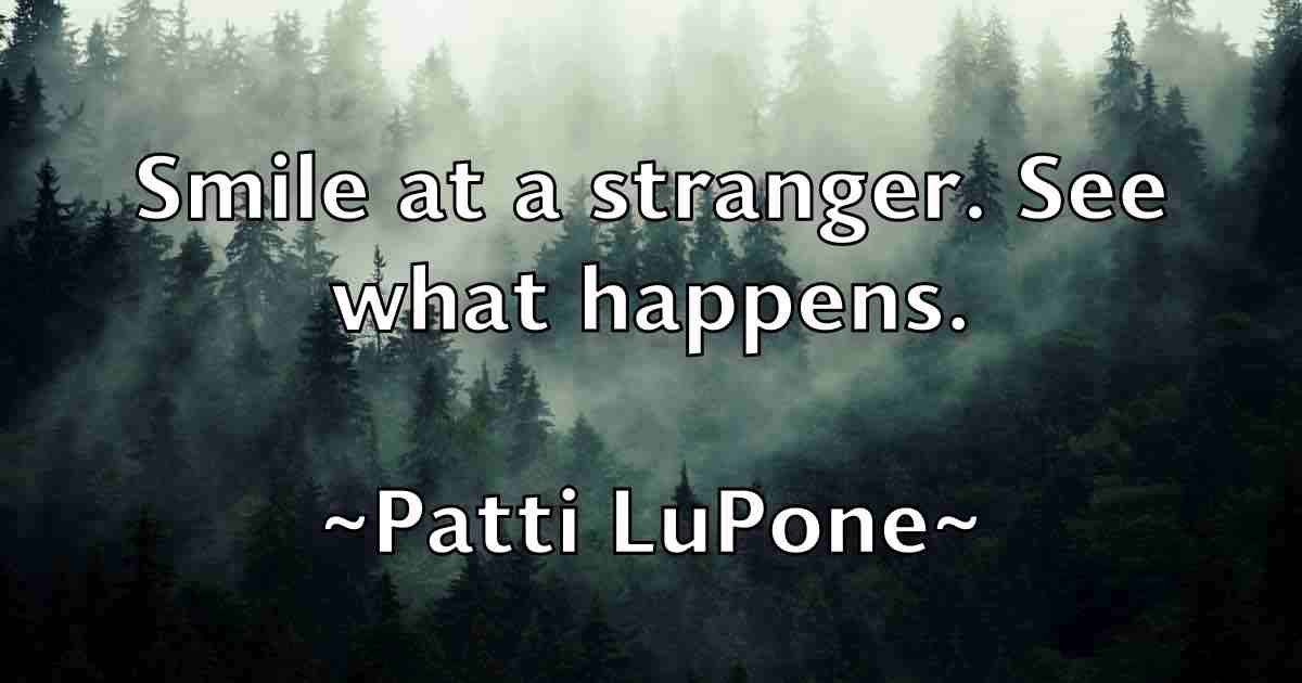/images/quoteimage/patti-lupone-fb-641912.jpg
