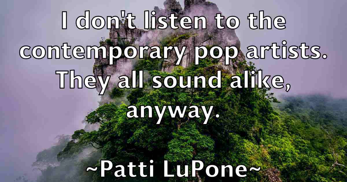 /images/quoteimage/patti-lupone-fb-641919.jpg