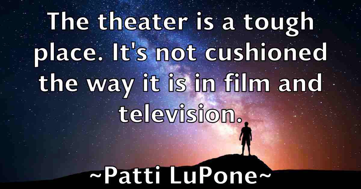 /images/quoteimage/patti-lupone-fb-641932.jpg