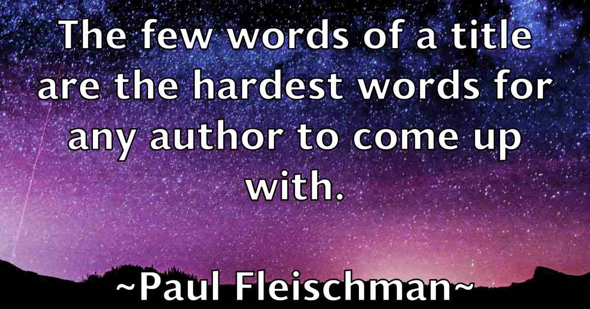 /images/quoteimage/paul-fleischman-fb-644225.jpg