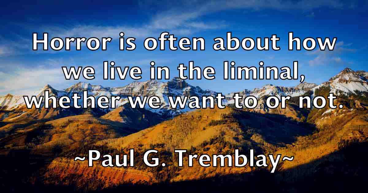 /images/quoteimage/paul-g-tremblay-fb-644273.jpg