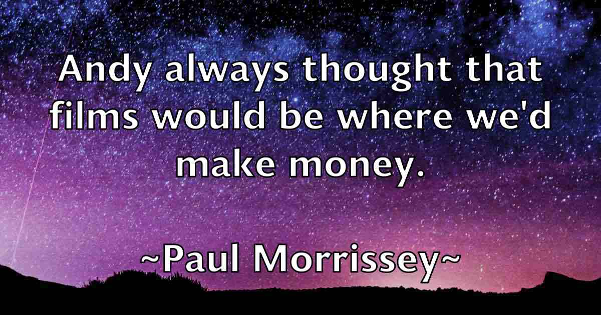 /images/quoteimage/paul-morrissey-fb-646101.jpg