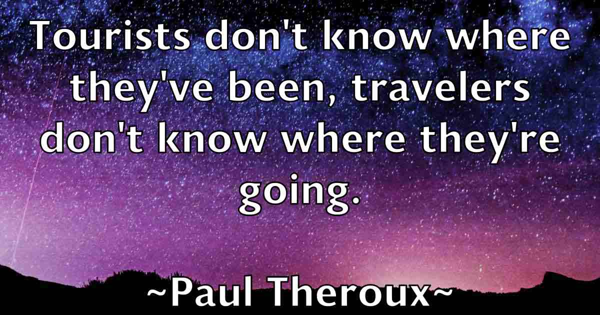 /images/quoteimage/paul-theroux-fb-647930.jpg