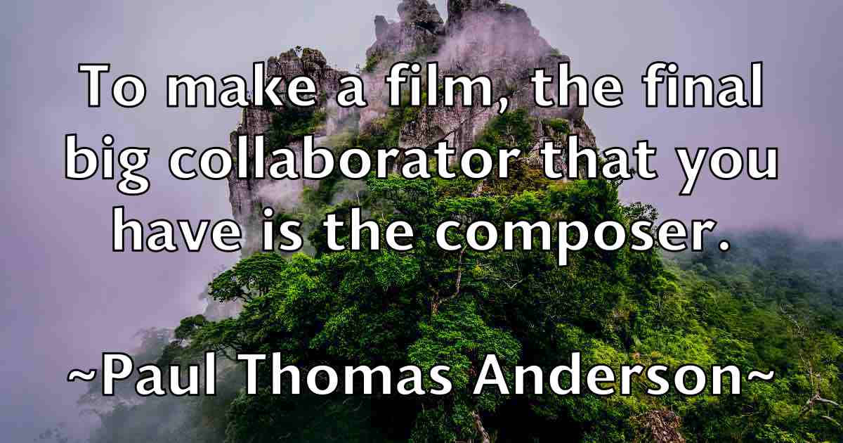 /images/quoteimage/paul-thomas-anderson-fb-648089.jpg