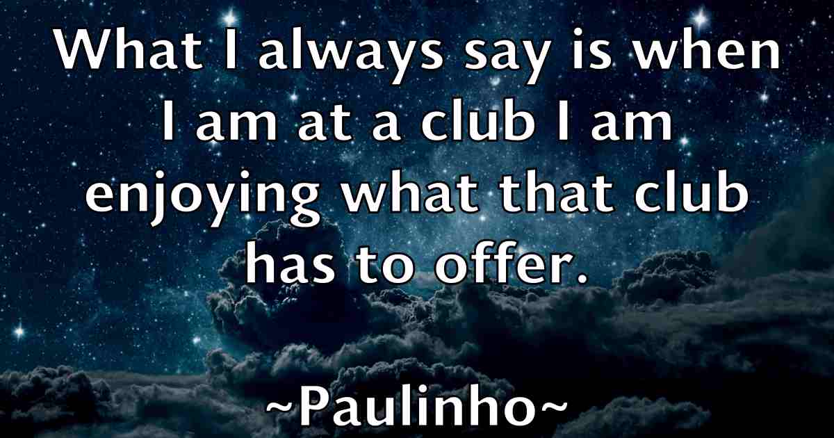 /images/quoteimage/paulinho-paulinho-fb-649831.jpg