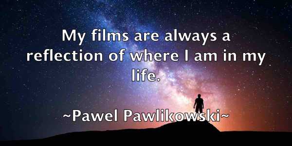 /images/quoteimage/pawel-pawlikowski-650181.jpg