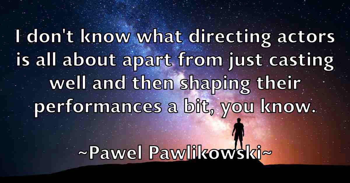 /images/quoteimage/pawel-pawlikowski-fb-650195.jpg