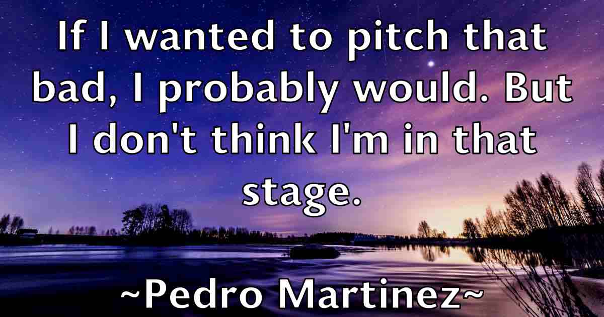 /images/quoteimage/pedro-martinez-fb-650764.jpg