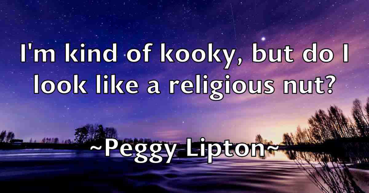 /images/quoteimage/peggy-lipton-fb-650941.jpg