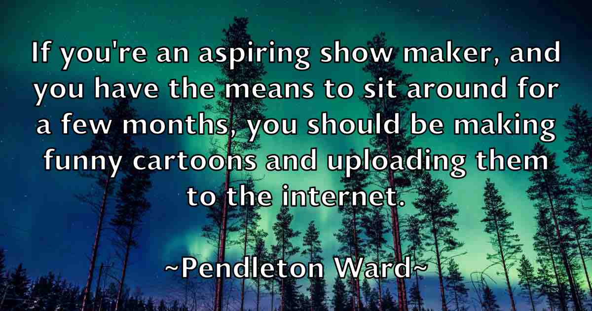 /images/quoteimage/pendleton-ward-fb-651126.jpg