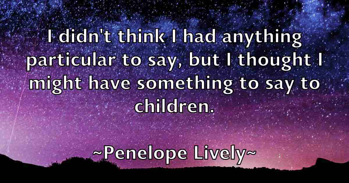 /images/quoteimage/penelope-lively-fb-651291.jpg