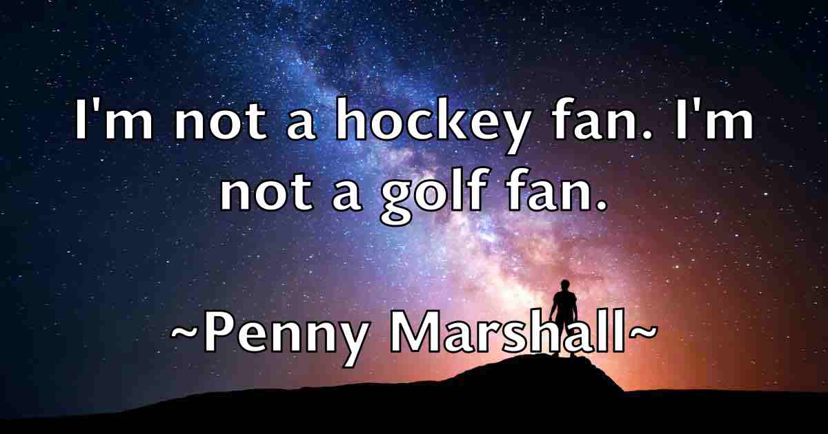 /images/quoteimage/penny-marshall-fb-651801.jpg
