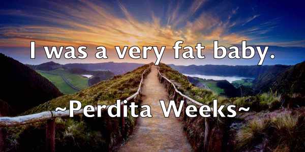 /images/quoteimage/perdita-weeks-652349.jpg