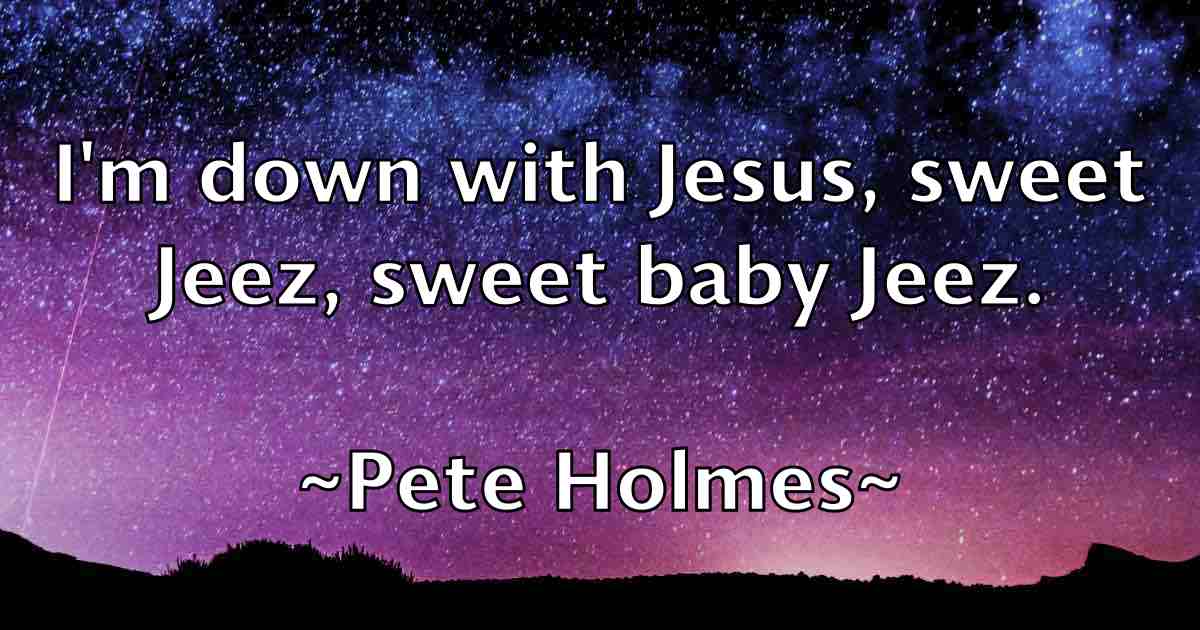 /images/quoteimage/pete-holmes-fb-653385.jpg