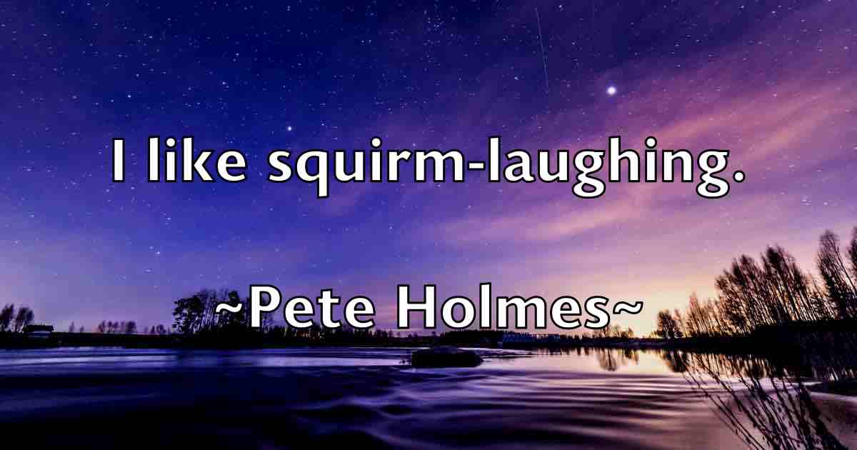 /images/quoteimage/pete-holmes-fb-653388.jpg