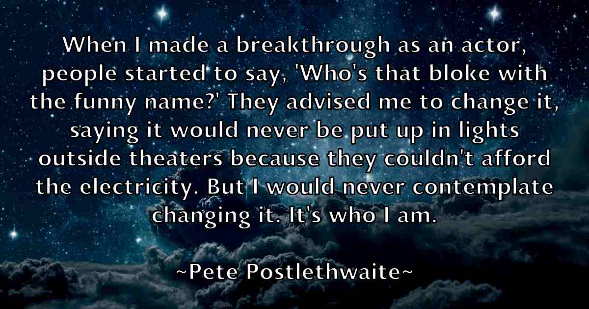 /images/quoteimage/pete-postlethwaite-fb-653488.jpg