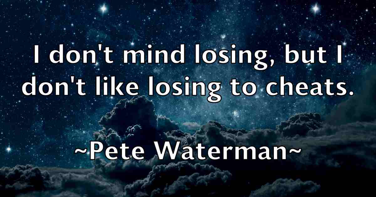 /images/quoteimage/pete-waterman-fb-653758.jpg