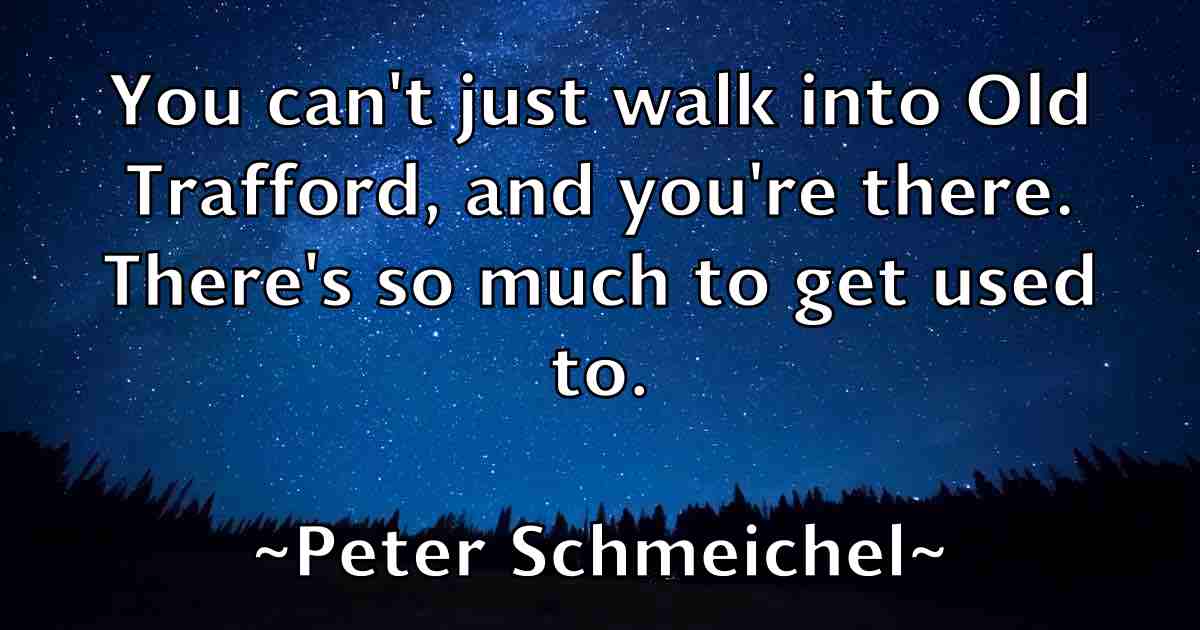 /images/quoteimage/peter-schmeichel-fb-657834.jpg