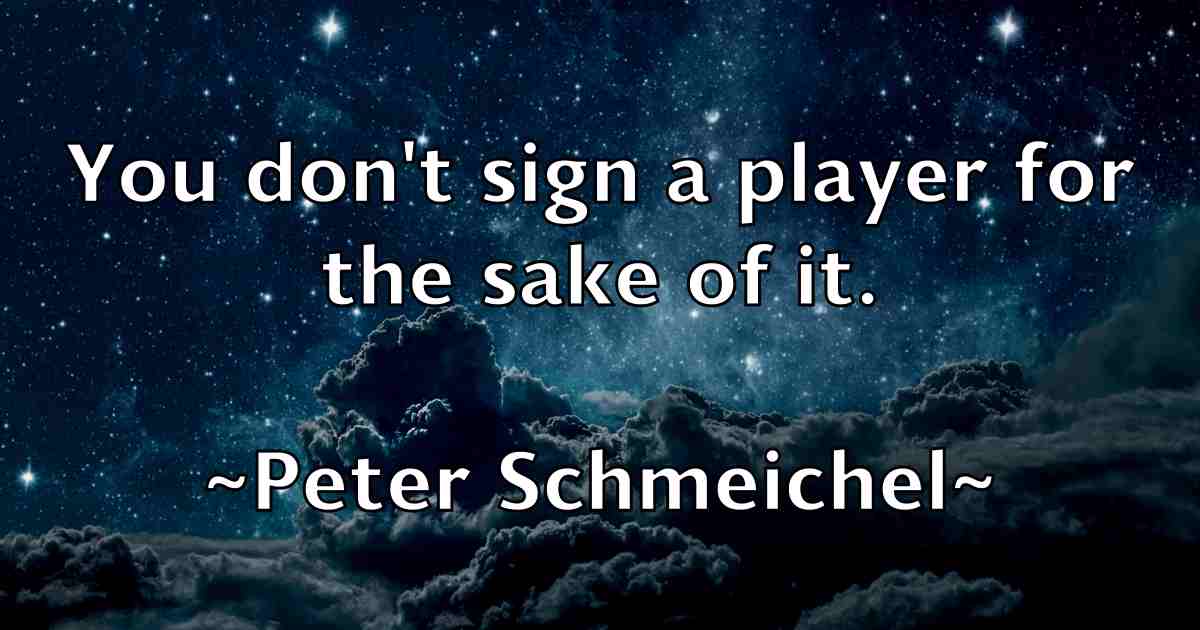 /images/quoteimage/peter-schmeichel-fb-657841.jpg