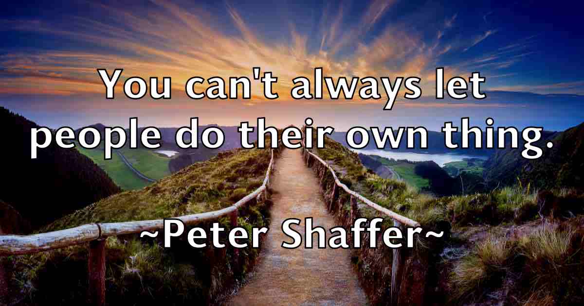 /images/quoteimage/peter-shaffer-fb-658040.jpg