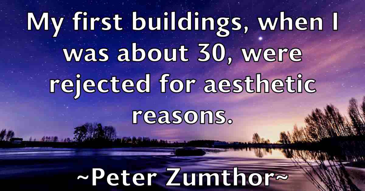 /images/quoteimage/peter-zumthor-fb-658867.jpg
