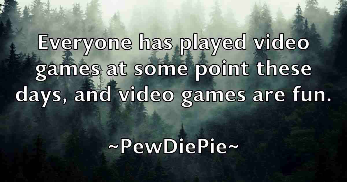 /images/quoteimage/pewdiepie-pewdiepie-fb-659301.jpg