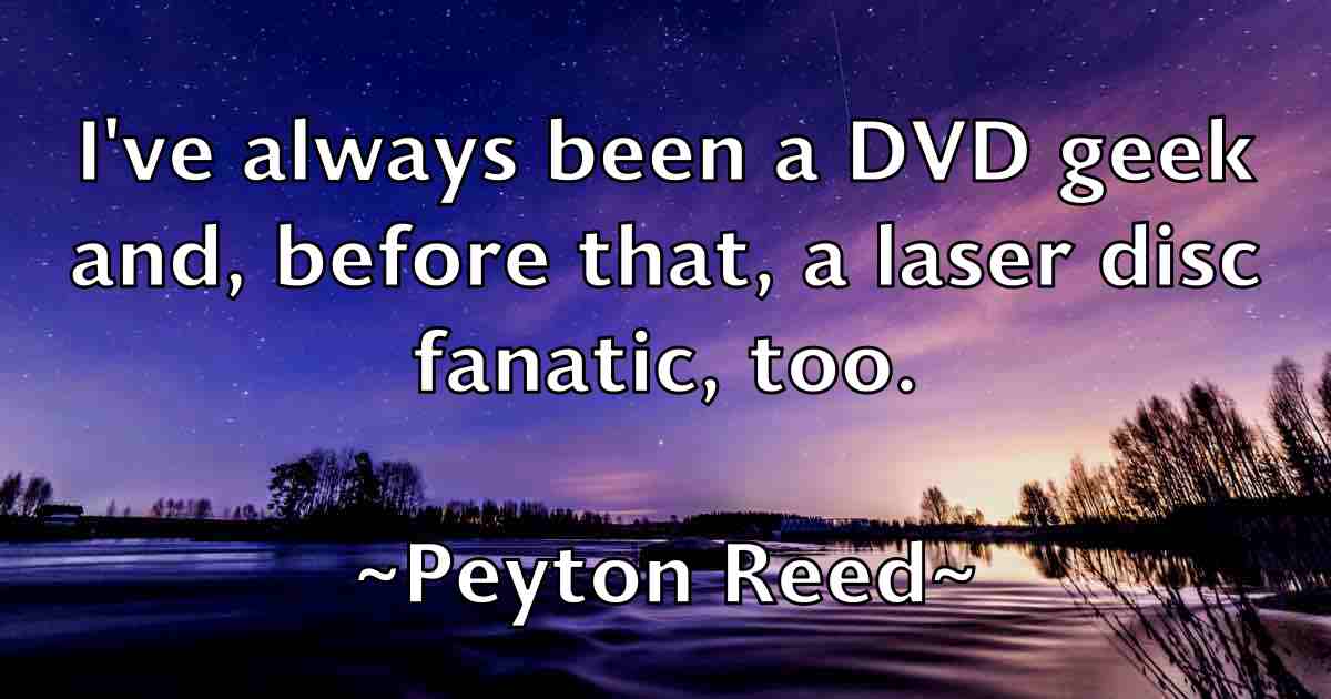 /images/quoteimage/peyton-reed-fb-659572.jpg