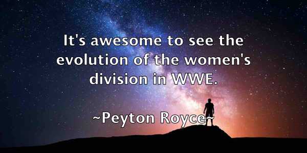 /images/quoteimage/peyton-royce-659585.jpg